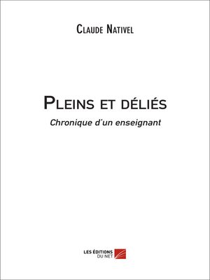 cover image of Pleins et déliés--Chronique d'un enseignant